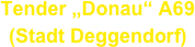 Tender „Donau“ A69
(Stadt Deggendorf)