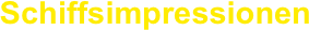 Schiffsimpressionen